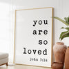 You Are So Loved,  John 3:16 Typography Art Print - Nursery - Faith - Religious - Spiritual - Inspirational - Affirmation - Wall Art