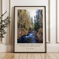 Rivers know this: there is no hurry. We shall get there some day. A.A. Milne Quote Typography Art Print,  Silver Falls Park,  Oregon (1928)