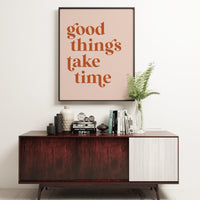 Good Things Take Time Typography Boho Art Print,  Inspirational - Motivational - Affirmation - Manifest - Dorm Room | Entrepreneur