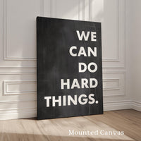We Can Do Hard Things. Quote Typography Art Print,  Inspirational,  Fitness,  Sports,  Entrepreneur,  Gift