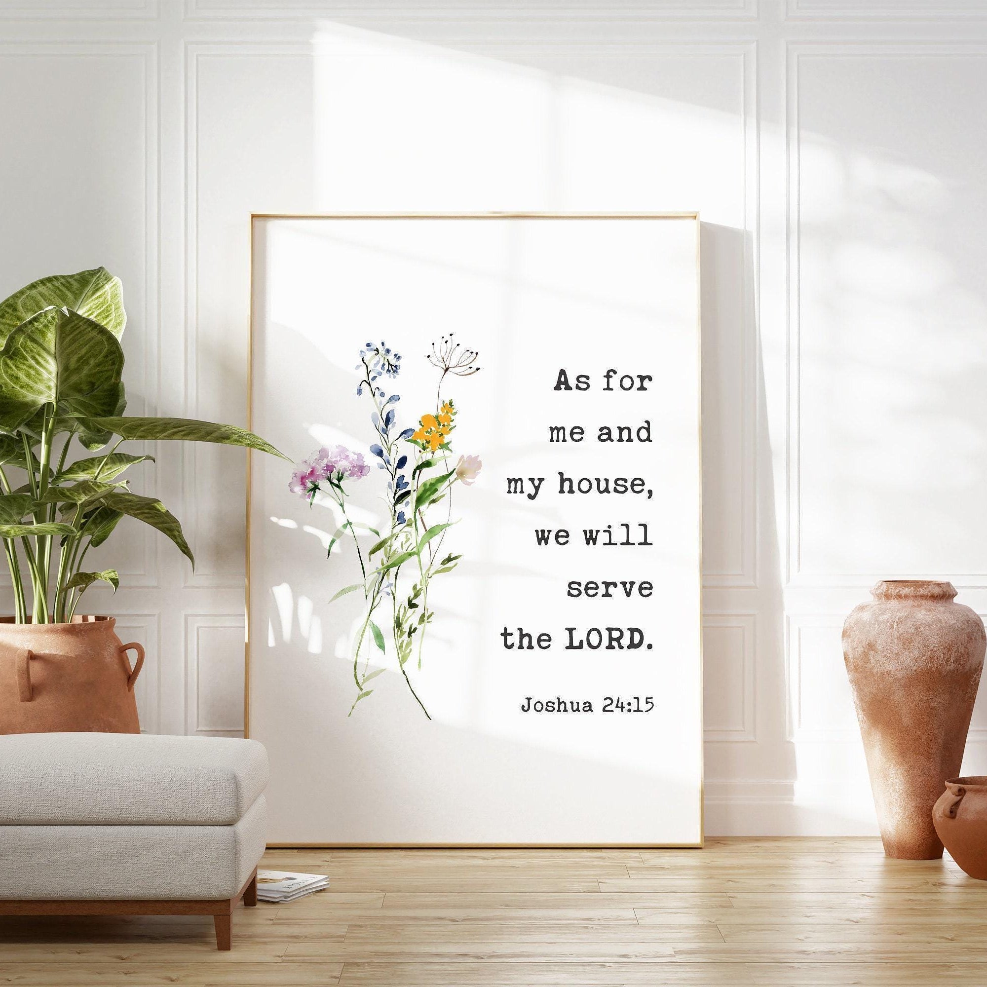 Joshua 24:15 As For Me And My House We Will Serve The Lord. Typography Art Print with Wildflowers,  Faith - Gift - Christian