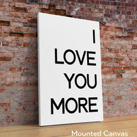 I Love You More Typography Art Print,  Love,  Romance,  Anniversary,  Gift Ideas