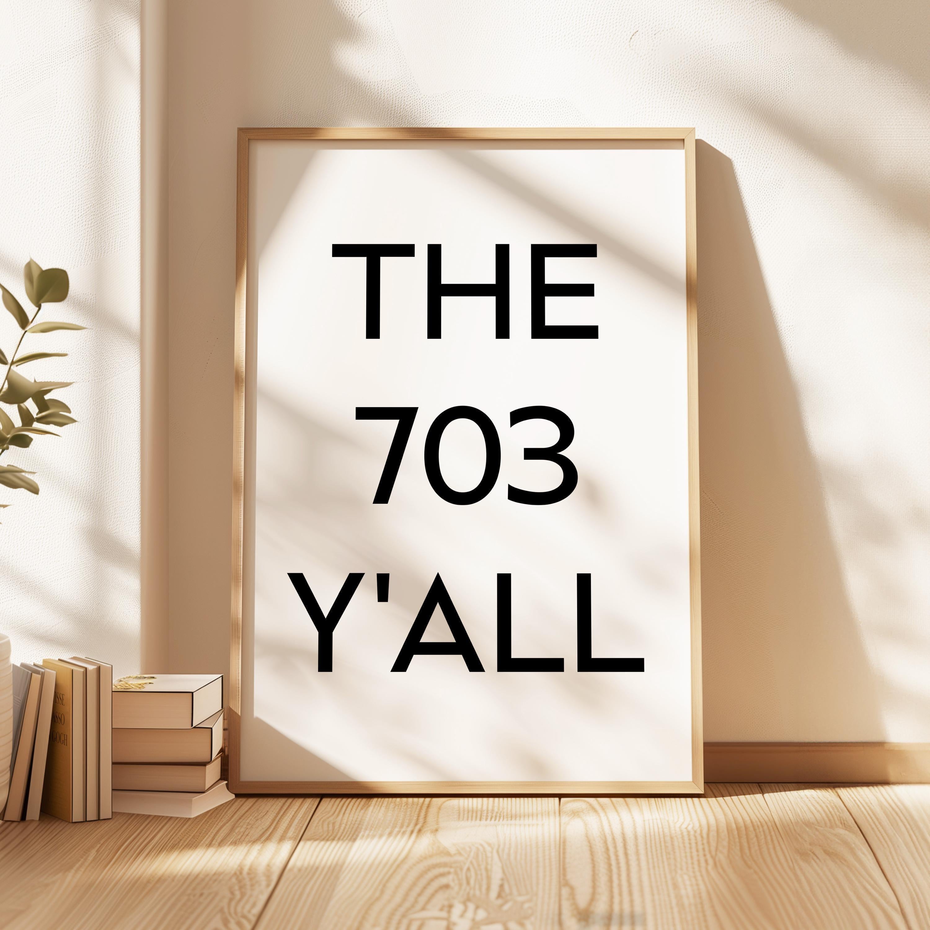 The 703 Y'all Minimalist Art Print,  Virginia,  Alexandria,  Fairfax,  Falls Church,  Manassas • Original Area Code •  History • Culture