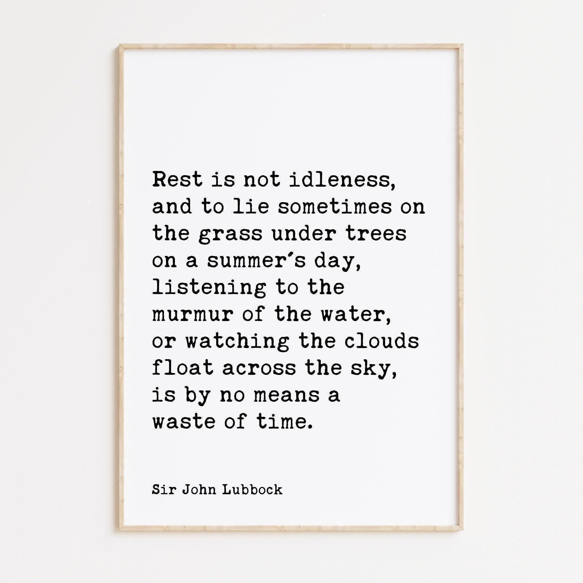 Rest is not idleness, and to lie sometimes on the grass. Sir John Lubbock Quote,  Typography Art Print - Nature Lover (1894)