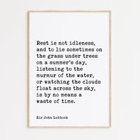 Rest is not idleness, and to lie sometimes on the grass. Sir John Lubbock Quote,  Typography Art Print - Nature Lover (1894)