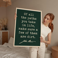 Of All The Paths You Take In Life,  John Muir Quote,  Typography Art Print