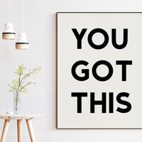 You Got This Minimalist Art Print,  Minimalist Print Design - Encouragement - Inspirational - Office Decor - Entrepreneur - Gift