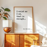 I exist as I am, that is enough. • Walt Whitman Quote • Typography Art Print (1855)