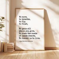 a framed quote by Hans Christian Andersen, which reads: "To move, to breathe, to fly, to float, To gain all while you give, To roam the roads of lands remote, To travel is to live."