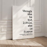 Though She Be But Little, She is Fierce Print, Shakespeare Quote, Midsummer Night's Dream