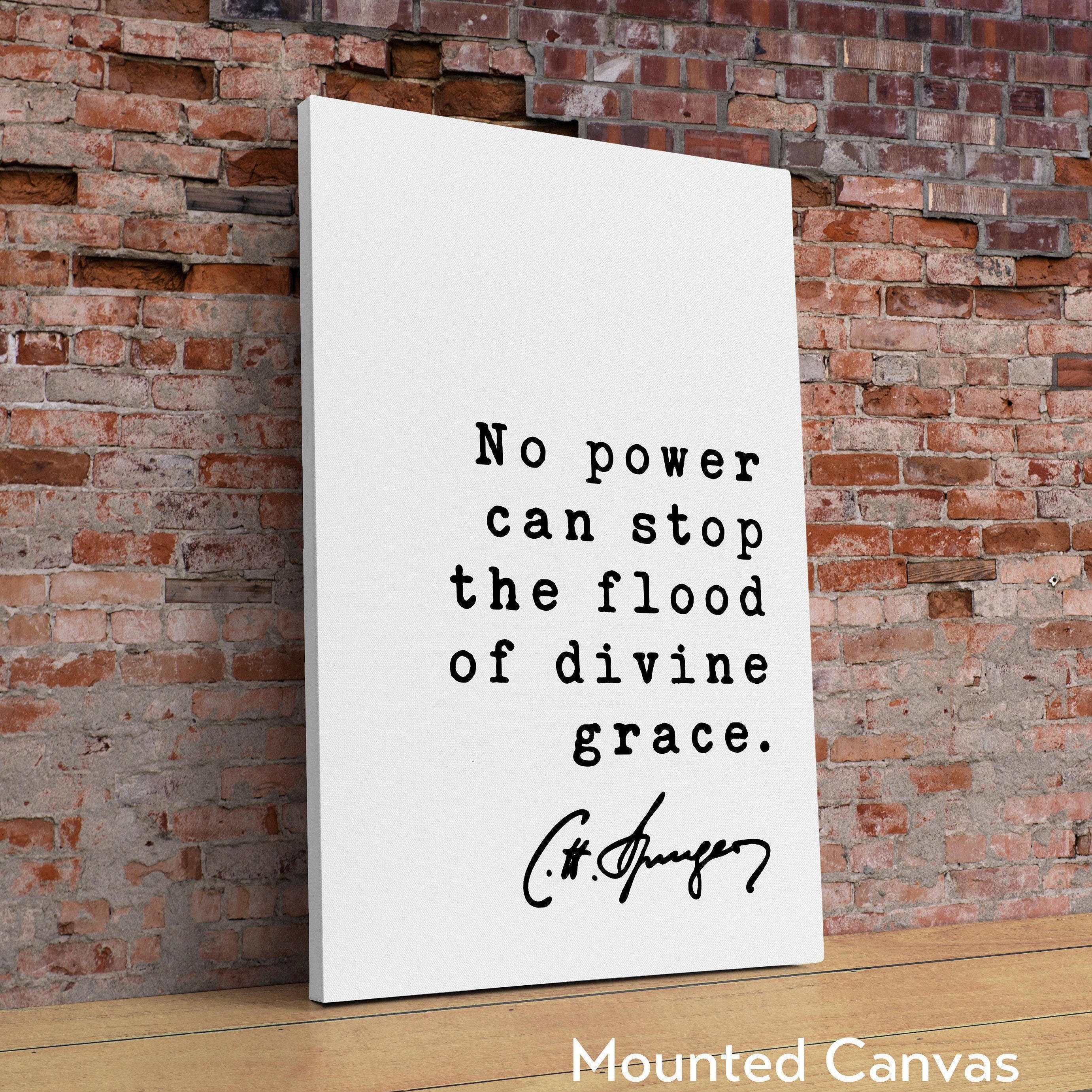 Charles Spurgeon Quote No power can stop the flood of divine grace. Art Print,  Inspirational - Religious - Spiritual - Christian