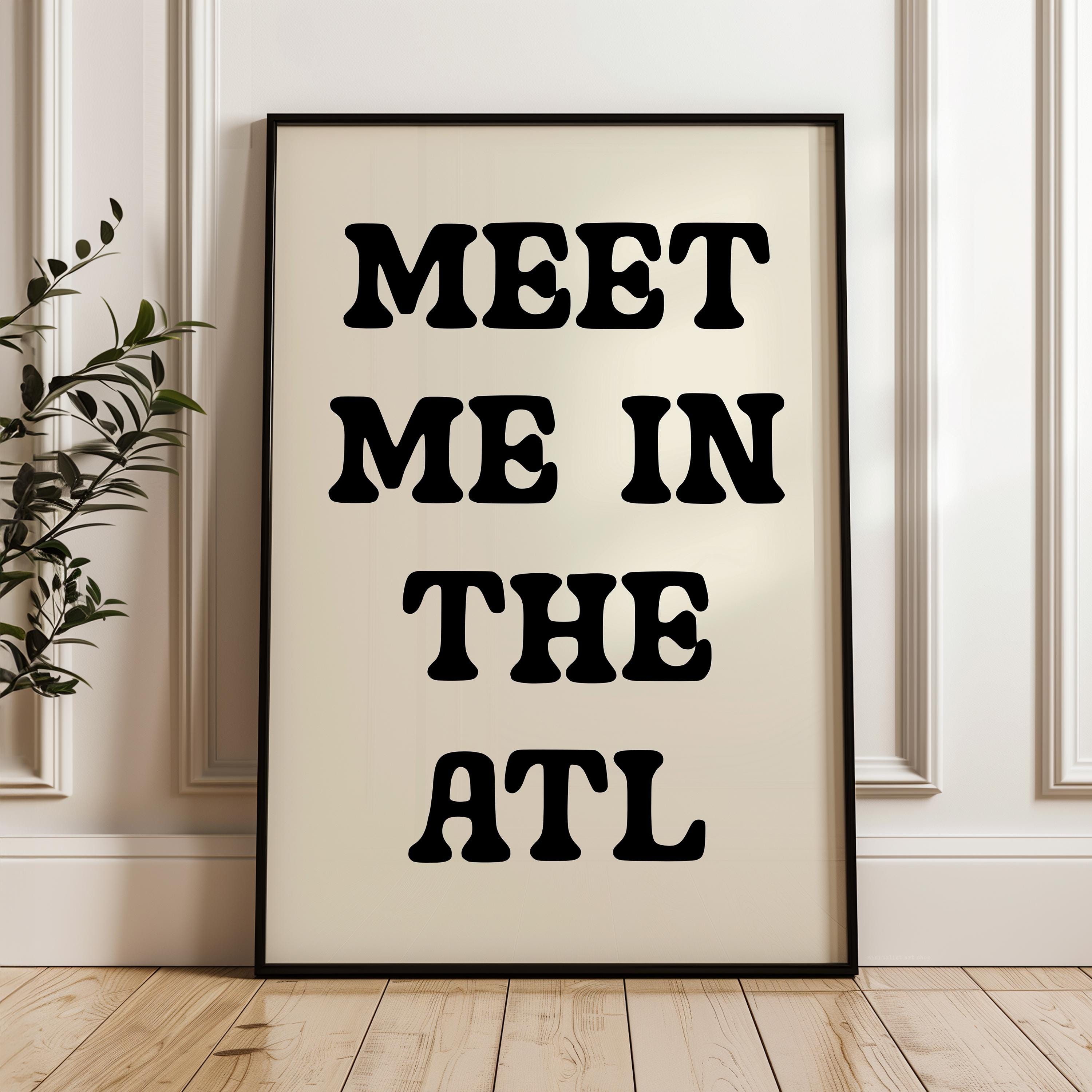 Meet Me In The ATL Minimalist Typography Art Print • Atlanta, Georgia