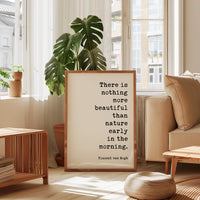 There Is Nothing More Beautiful Than Nature Early In The Morning • Vincent van Gogh Quote • Typography Art Print • Nature Lover
