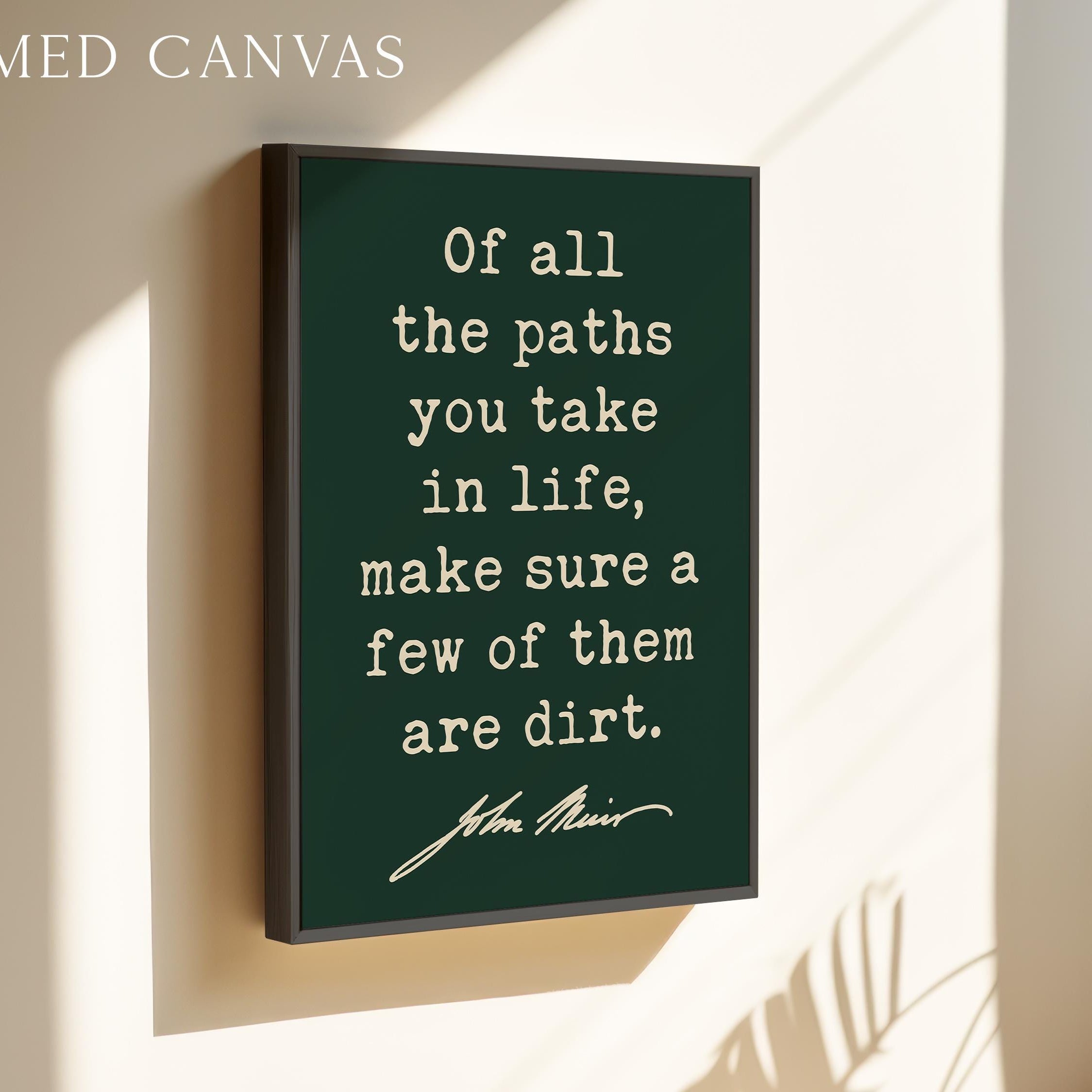 Of All The Paths You Take In Life • John Muir Quote • Typography Art Print