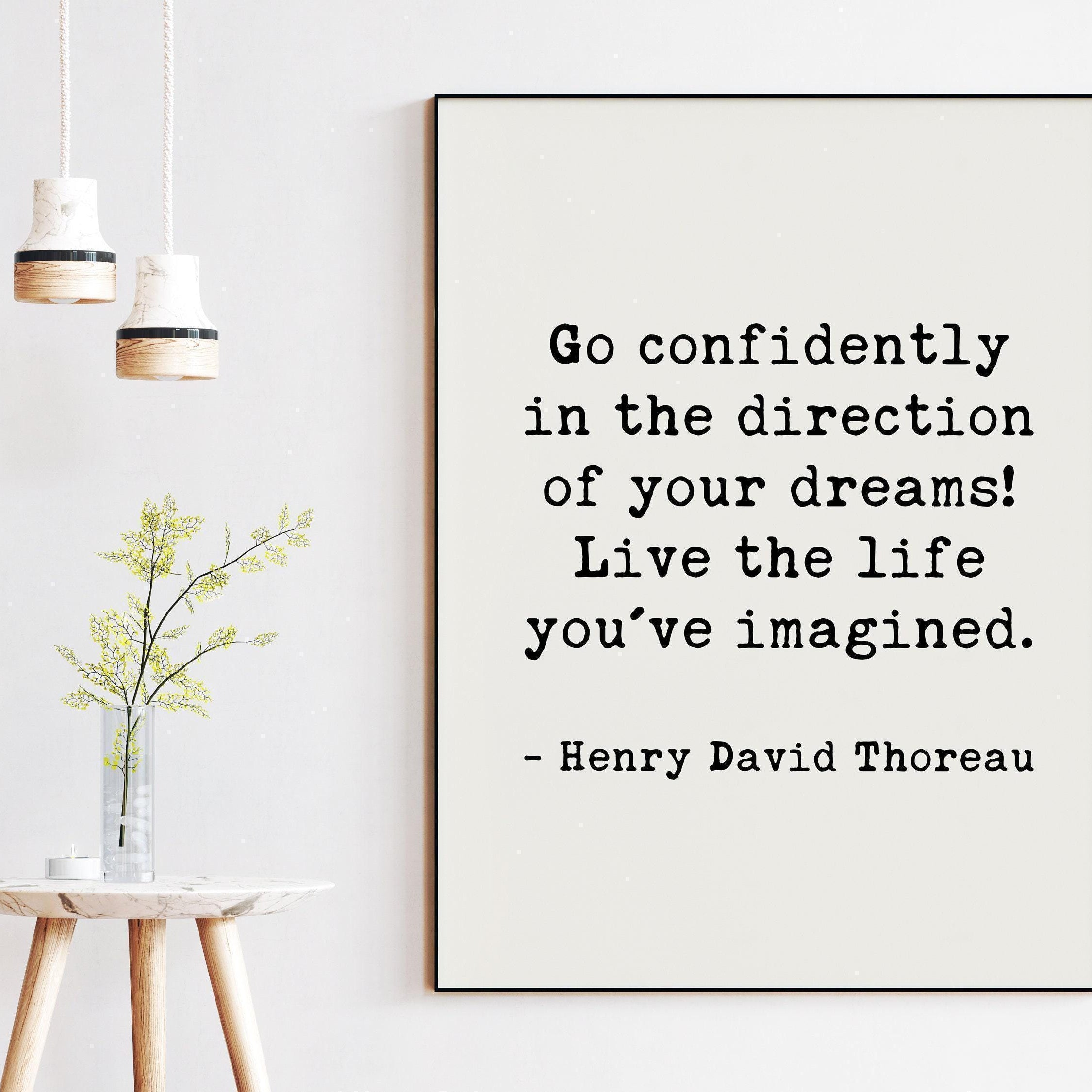 Henry David Thoreau Quote,  Go confidently in the direction of your dreams. Live the life you have imagined. Art Print