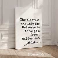 Nature Wall Art: The Clearest Way Into The Universe,  John Muir Quote