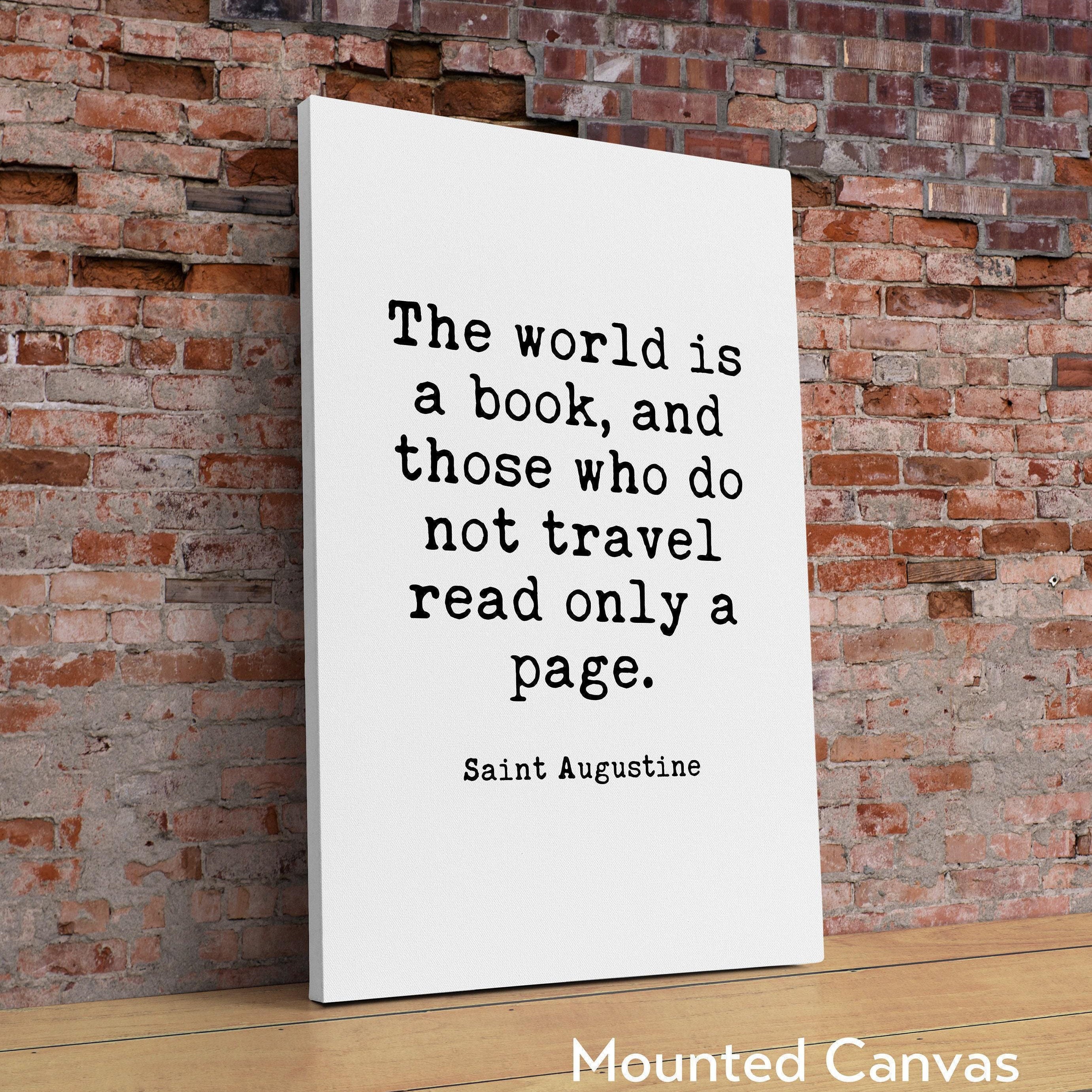 The world is a book, and those who do not travel read only a page.  Saint Augustine,  Minimalist Art Typography Print, Nursery Wall Art