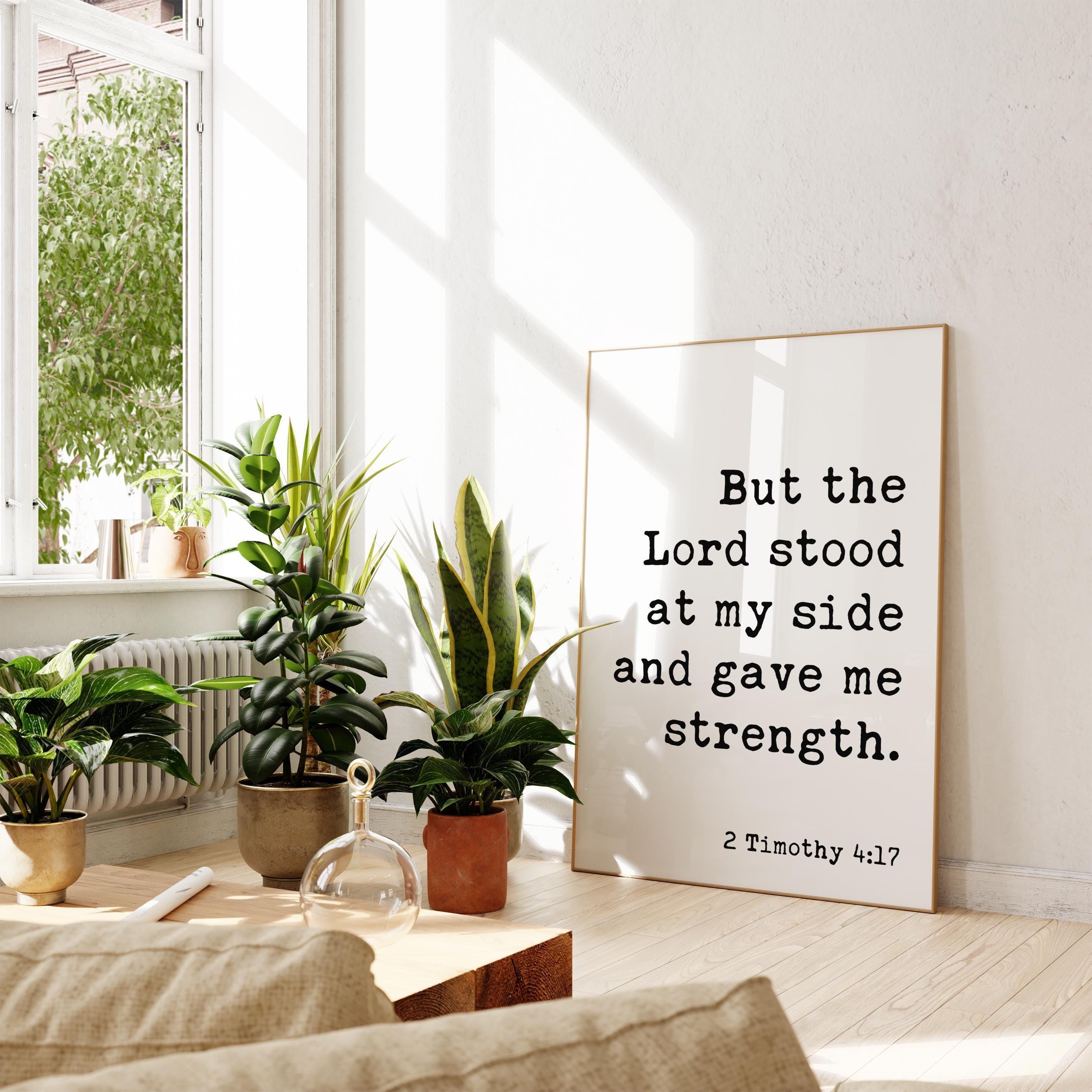 2 Timothy 4:17,  But the Lord stood at my side and gave me strength. Typography Art Print,  Scripture,  Christian,  Bible Verse