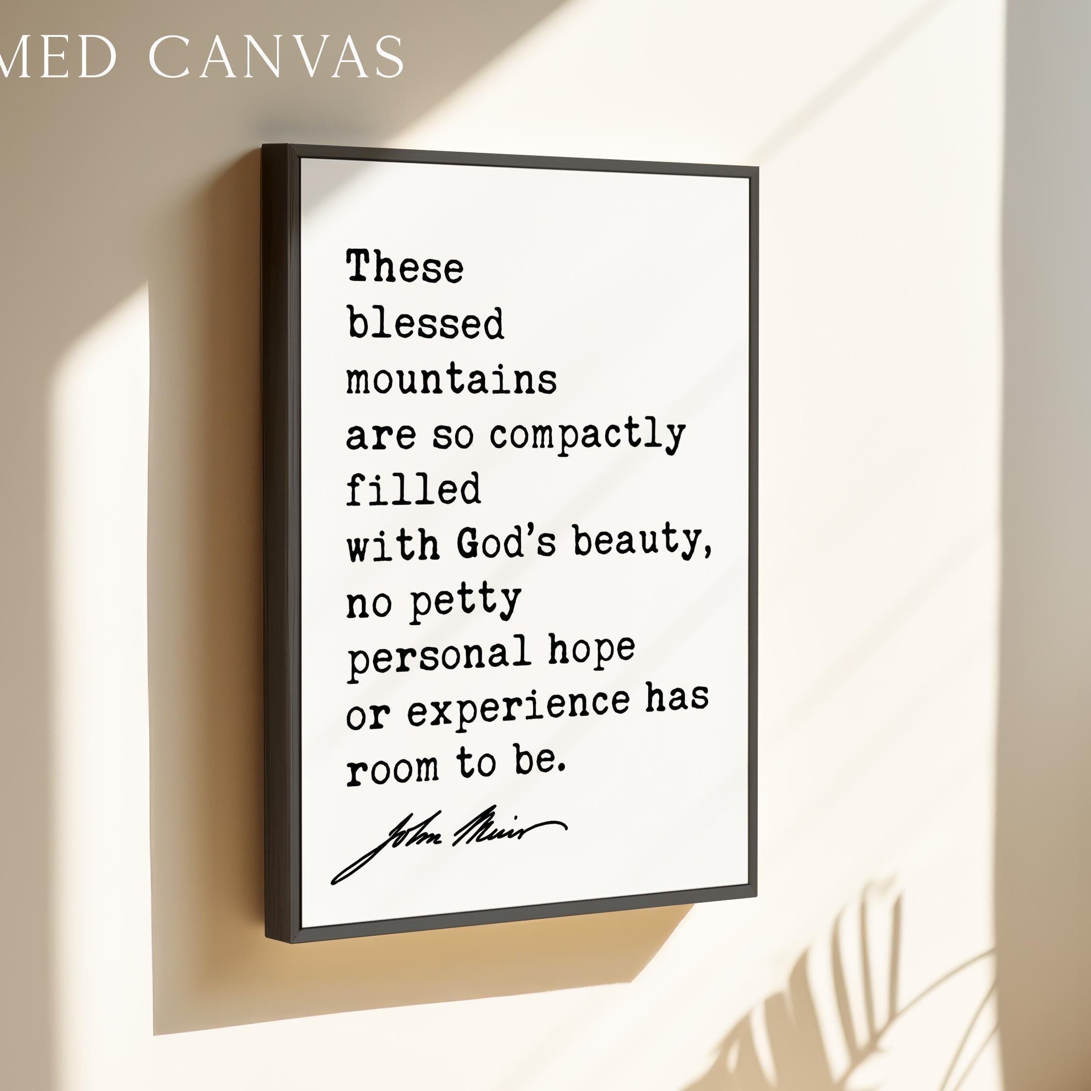 These blessed mountains are so compactly filled with God’s beauty... John Muir Quote Typography Art Print,  My First Summer in the Sierra