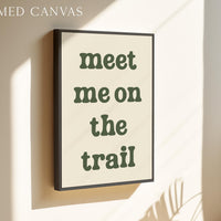 Meet Me on the Trail Wall Art,  Hiking Typography Print,  Outdoor Adventure Home Decor