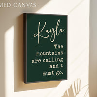 The Mountains are Calling and I Must Go,  John Muir Quote,  Personalized Typography Art Print