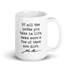 Of all the paths you take in life, make sure a few of them are dirt. John Muir Quote - Coffee Tea Mug - Hiker - Inspirational