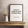 What is Done in Love is Done Well - Vincent Van Gogh Typography Print - Home Wall Decor - Minimalist Decor - Wall Quotes Art - Wedding Gift