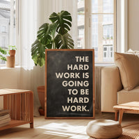 Motivational Typography Print, The Hard Work Is Going To Be, Inspirational Office Art, Home Gym