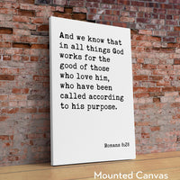 Romans 8:28 And we know that in all things God works for the good of those who love him...  Art Print,  Scripture - Christian - Bible Verse