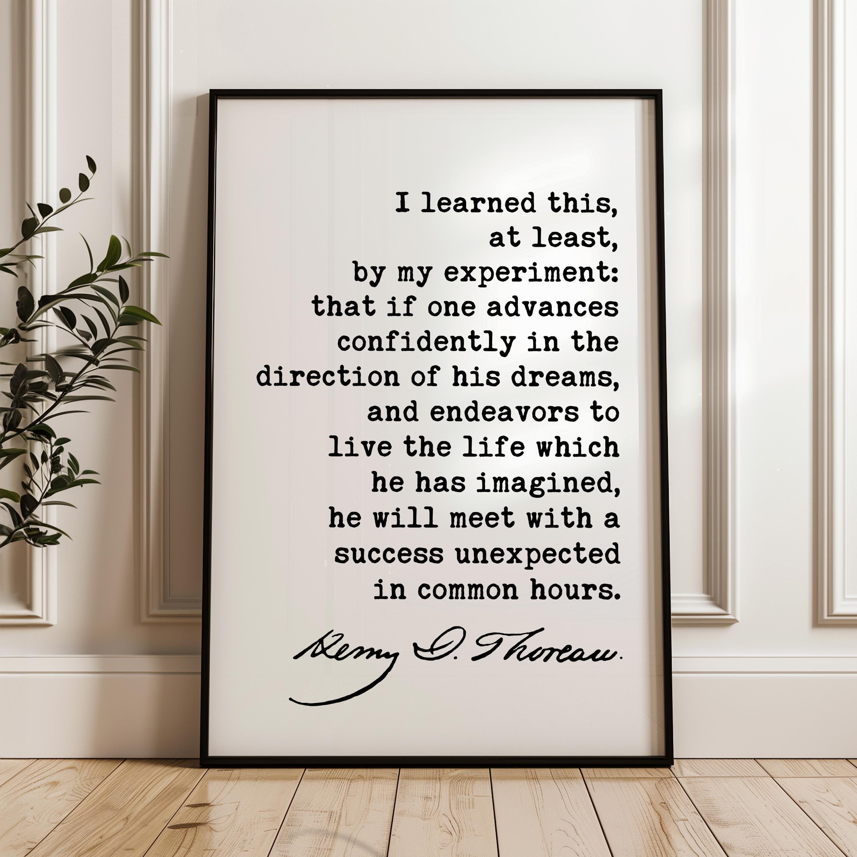 Henry David Thoreau Quote, I learned this, at least, by my experiment ... confidently in the direction of his dreams... Typography Art Print