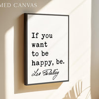 If you want to be happy, be.,  Leo Tolstoy Quote,  Typography Art Print