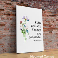 With God all things are possible. Matthew 19:26 Bible Verse with Wildflowers Typography Art Print