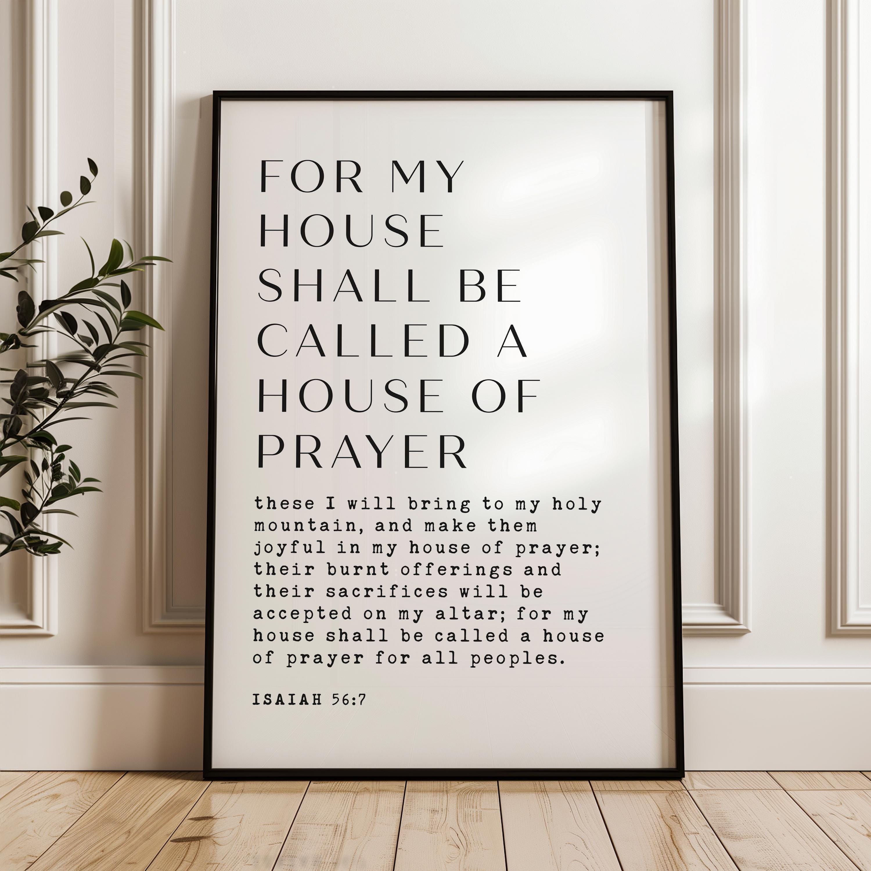 For my house shall be called a house of prayer... Typography Art Print,  Isaiah 56:7,  Faith,  Gift