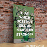 That which does not kill us makes us stronger. Friedrich Nietzsche Quote Typography Art Print,  Roses (1890) Painting