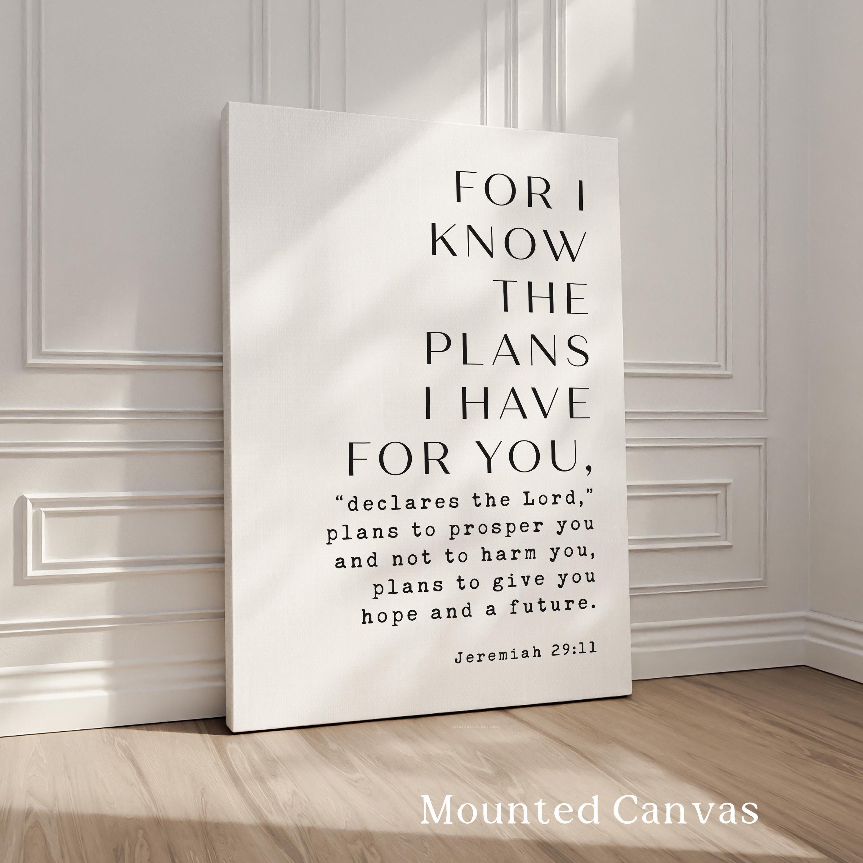For I Know The Plans I Have For You,  Jeremiah 29:11,  Typography Art Print