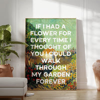 If I had a flower for every time I thought of you... my garden forever.,  Alfred Tennyson Quote Typography Art Print - Van Gogh Landscape