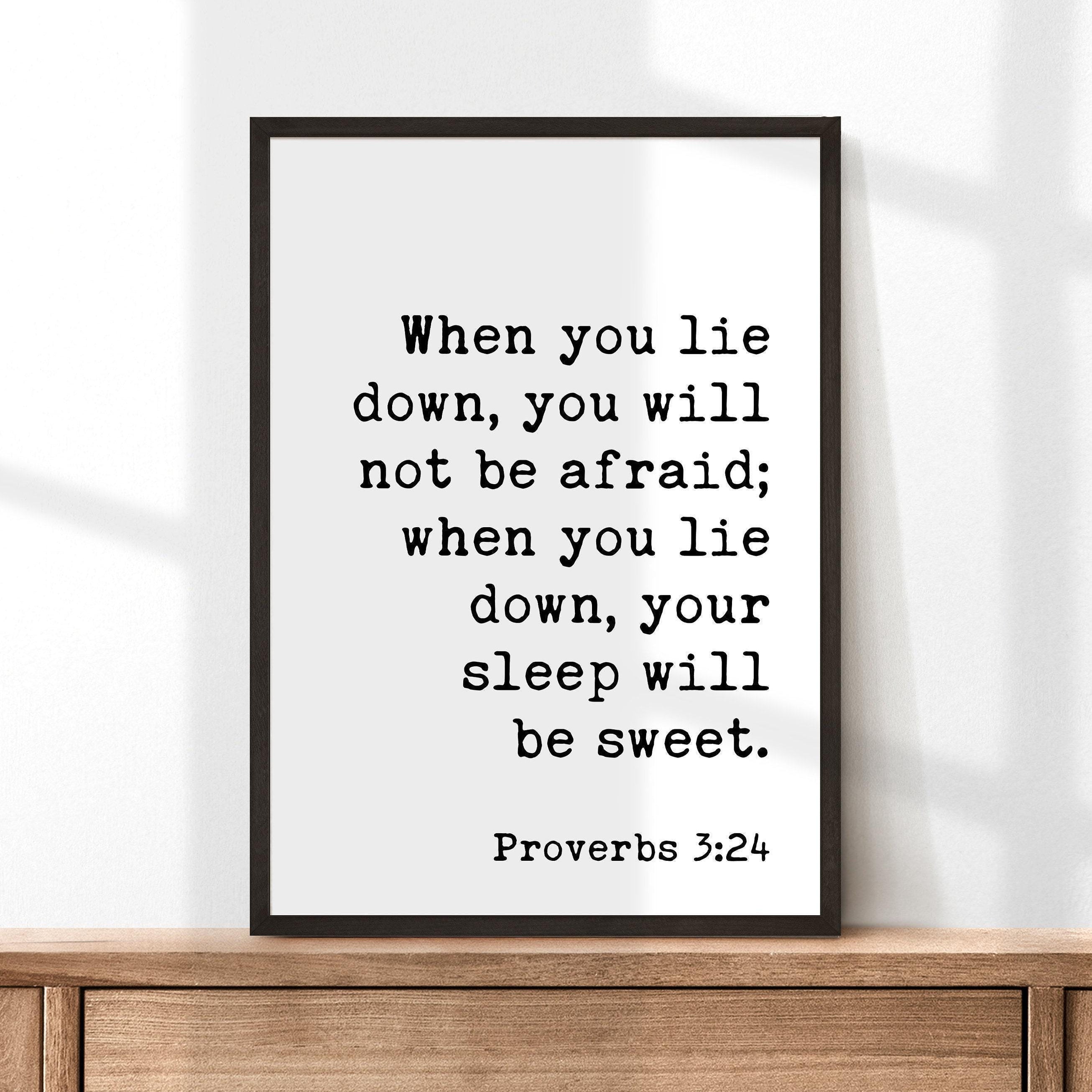 When you lie down, you will not be afraid; When you lie down, your sleep will be sweet. Proverbs 3:24 Typography Art Print
