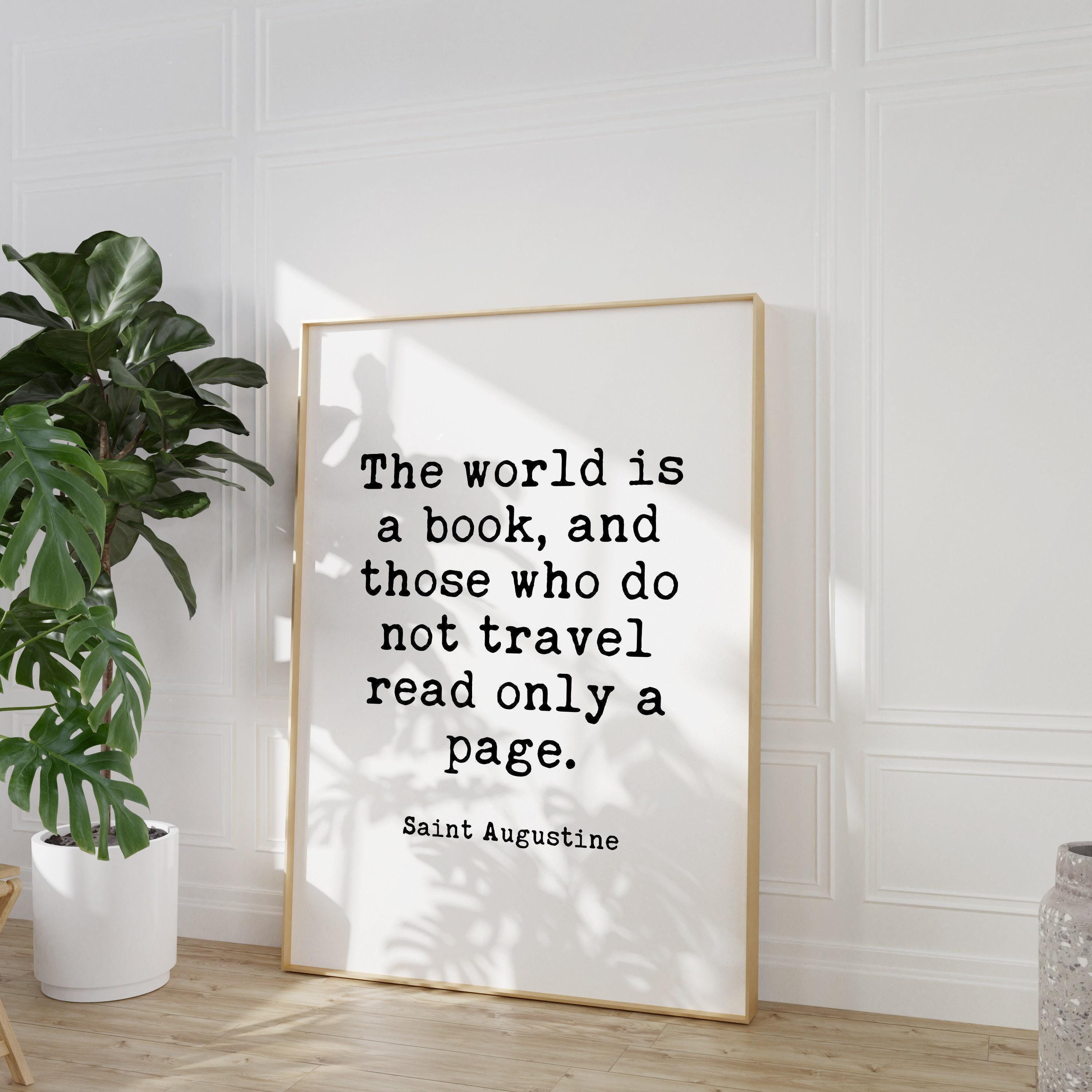 The world is a book, and those who do not travel read only a page.  Saint Augustine,  Minimalist Art Typography Print, Nursery Wall Art