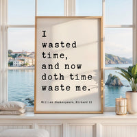 William Shakespeare Quote Print, Richard II Literary Wall Art, I Wasted Time Typography