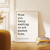 Time you enjoy wasting is not wasted time. Marthe Troly•Curtin Quote - Typography Art Print (1912)