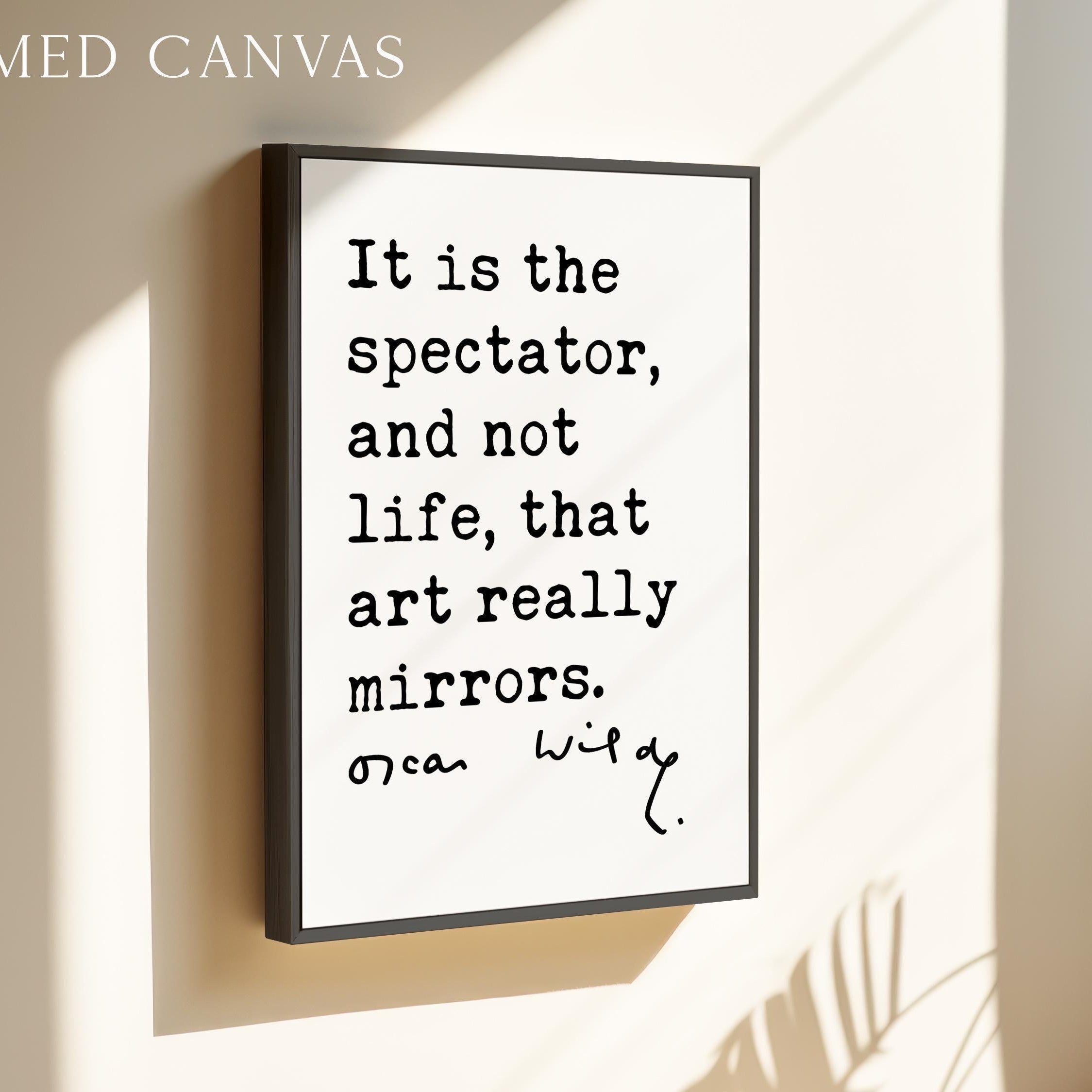 It is the spectator, and not life, that art really mirrors.,  Oscar Wilde Quote,  The Picture of Dorian Gray,  Typography Art Print (1891)