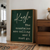The Mountains are Calling and I Must Go,  John Muir Quote,  Personalized Typography Art Print