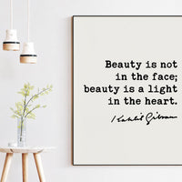 Kahlil Gibran Quote,  Beauty is not in the face; beauty is a light in the heart. Art Print - Beauty - Inspiration - (1926)