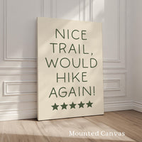 Nice Trail Would Hike Again Wall Art | Hiking Typography Print | Funny Trail Decor