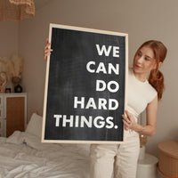 We Can Do Hard Things. Quote Typography Art Print,  Inspirational,  Fitness,  Sports,  Entrepreneur,  Gift