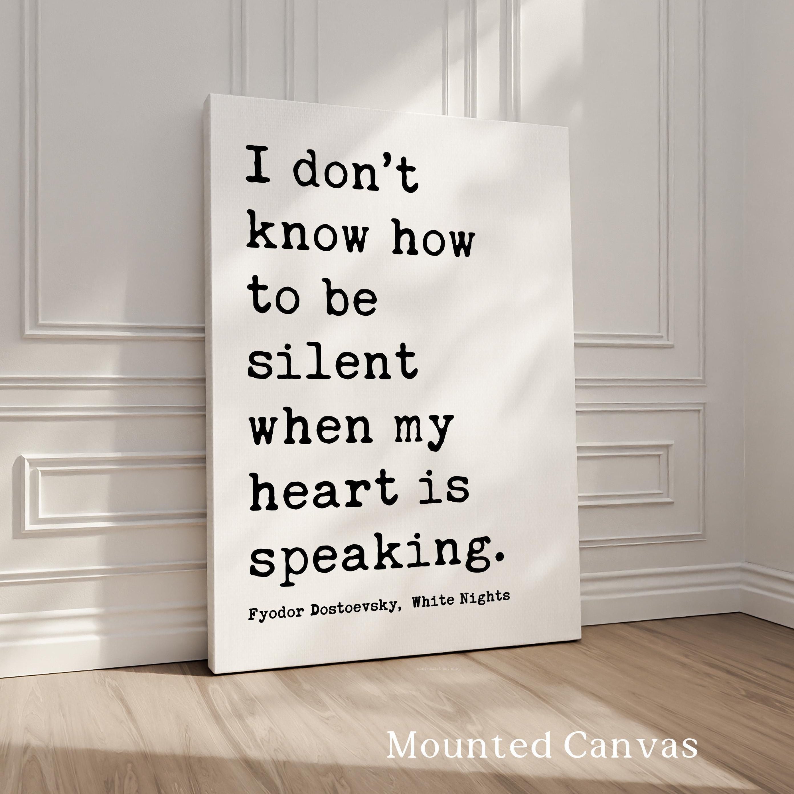 I Don't Know How To Be Silent... Typography Art Print,  Fyodor Dostoevsky Quote,  White Nights,  Classic Literature
