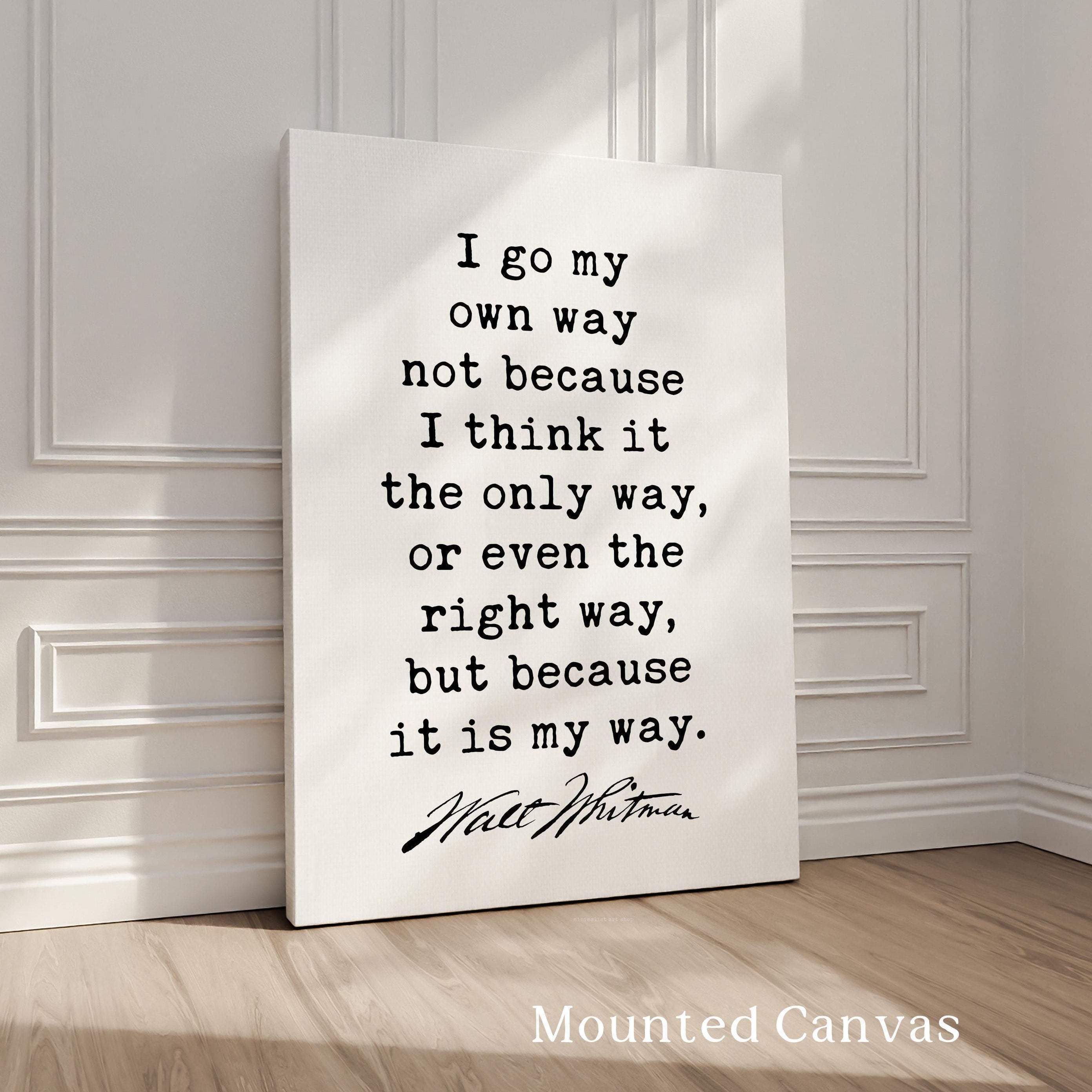 I go my own way...,  Walt Whitman Quote,  Typography Art Print