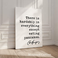 There is hardship in everything except eating pancakes. Charles Spurgeon Quote,  Typography Art Print,  Foodie,  Witty,  Gift