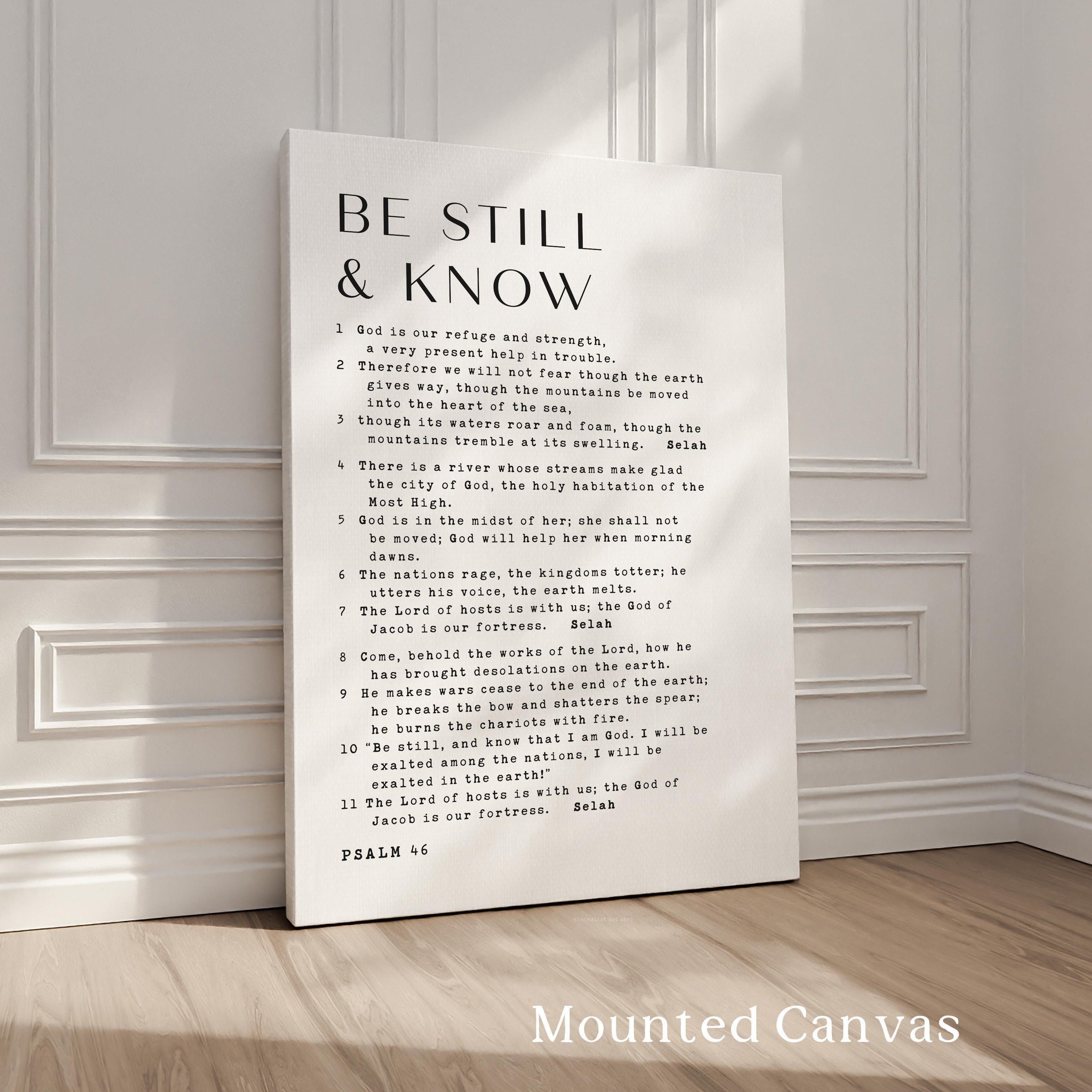 Be Still & Know,  Be still, and know that I am God.,  Psalm 46 1•11 ,  Typography Art Print