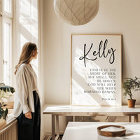 Psalm 46:5,  God is in the midst of her; she shall not be moved; God will help her when morning dawns.,  Personalized Typography Art Print
